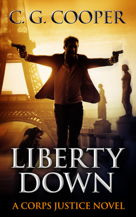 Liberty Down a Corps Justice novel by C. G. Cooper